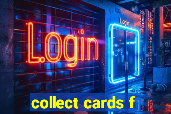 collect cards f